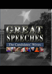 Great Speeches The Candidates Wives
